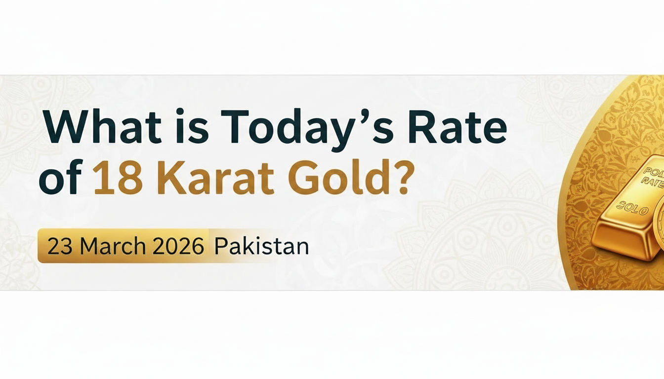 18 karat Gold - 23 March 2026 Pakistan