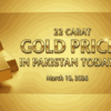 22 carat gold price in Pakistan Today March 18 2026