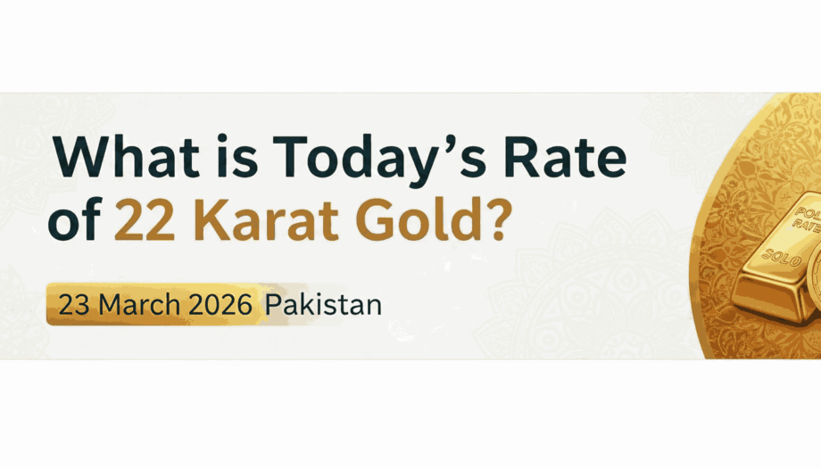 What is Today rate of 22 karat Gold - 23 March 2026 Pakistan