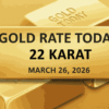 What rate of Gold today for 22 karat in Pakistan